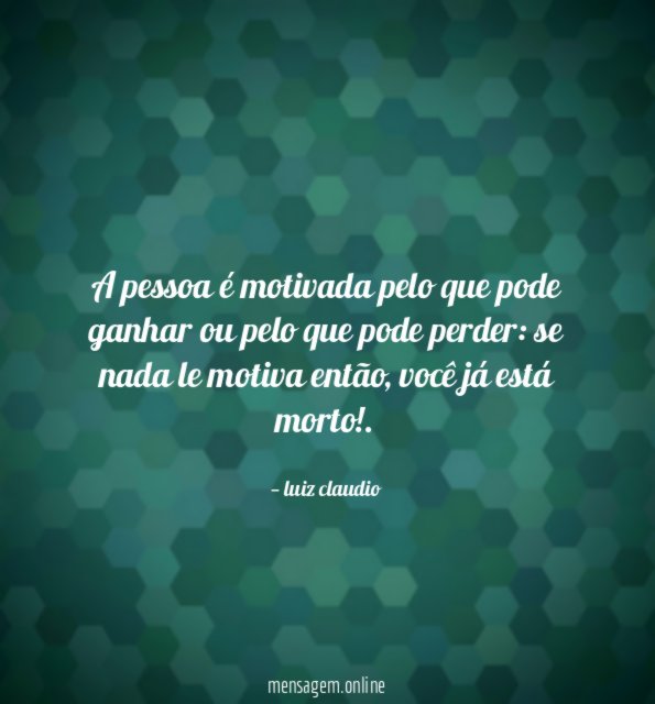 A pessoa é motivada pelo que pode ganhar ou pelo que pode perder