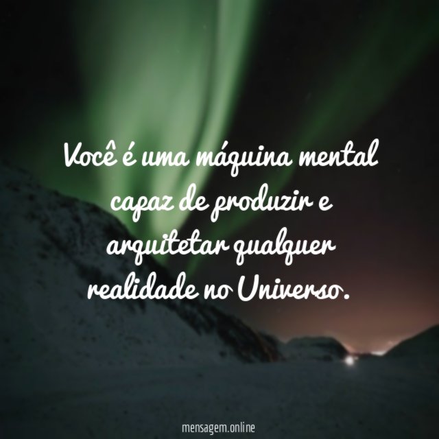 Você é uma máquina mental capaz de produzir