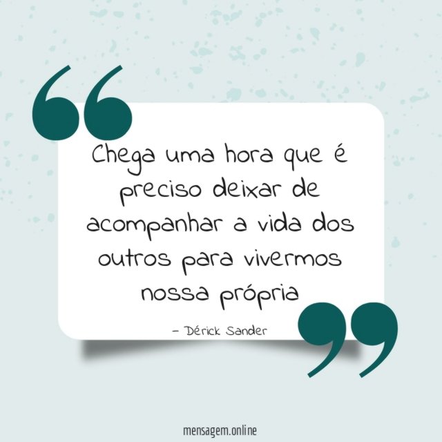 Chega uma hora que é preciso deixar de
