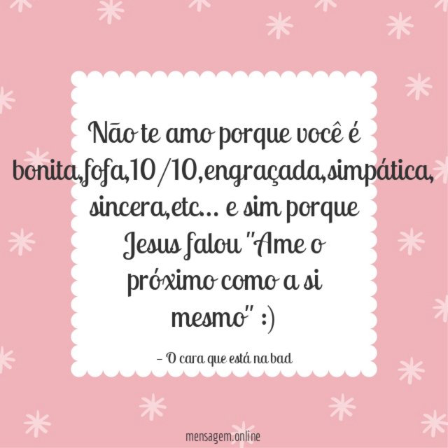 Não te amo porque você é bonita