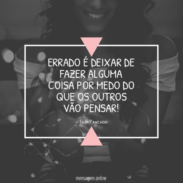 ERRADO É DEIXAR DE FAZER ALGUMA COISA POR