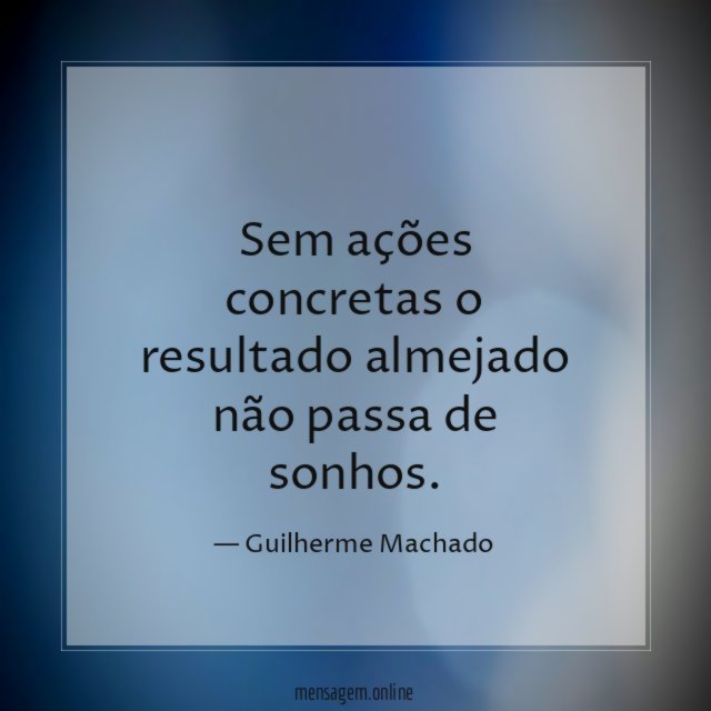 Sem ações concretas o resultado almejado não passa de sonhos
