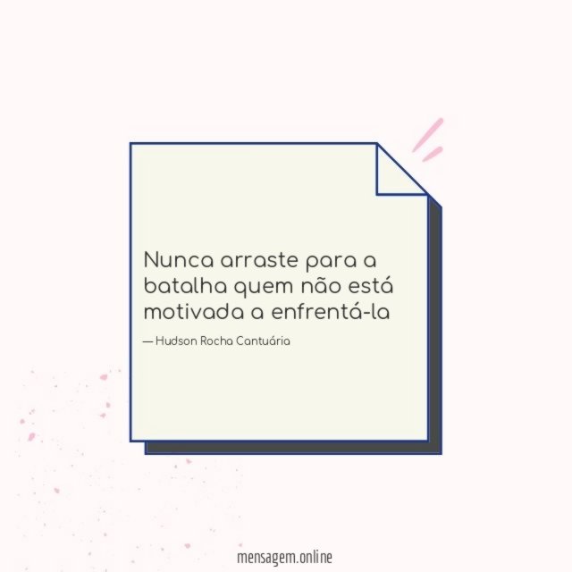 Nunca arraste para a batalha quem não está