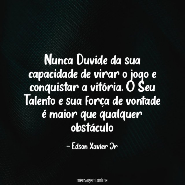 Nunca Duvide da sua capacidade de virar