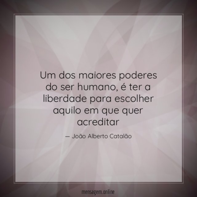 Um dos maiores poderes do ser humano
