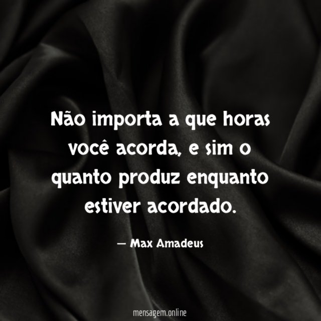 Não importa a que horas você acorda