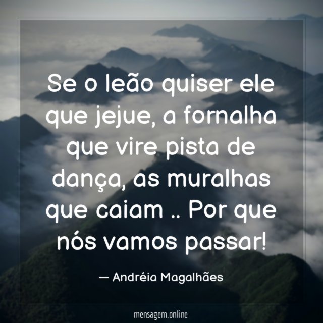 Se o leão quiser ele que jejue
