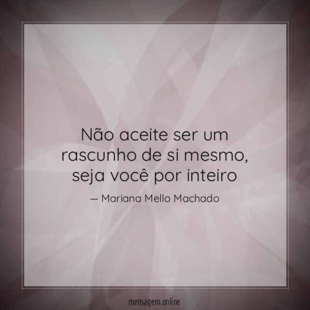 Não aceite ser um rascunho de si mesmo