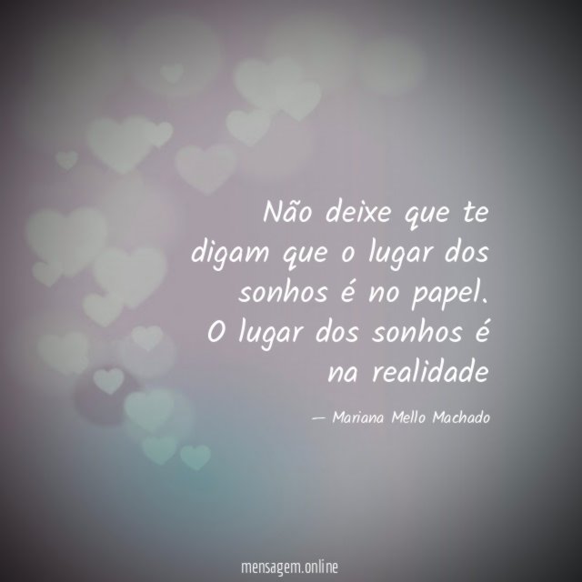 Não deixe que te digam que o lugar