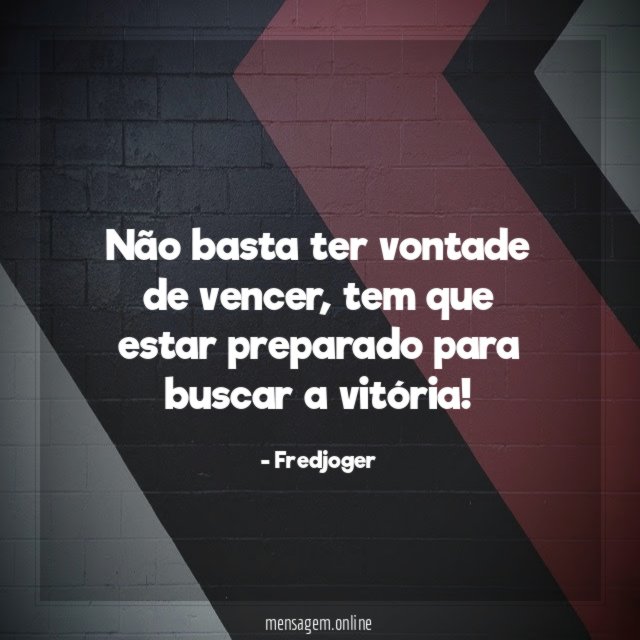 Não basta ter vontade de vencer