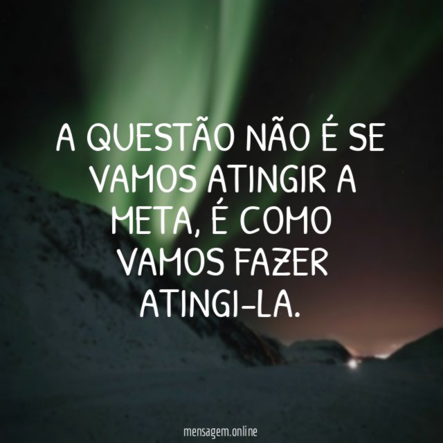 A questão não é se vamos atingir a meta