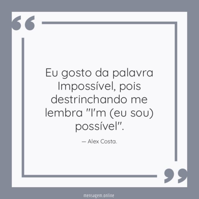 Eu gosto da palavra Impossível