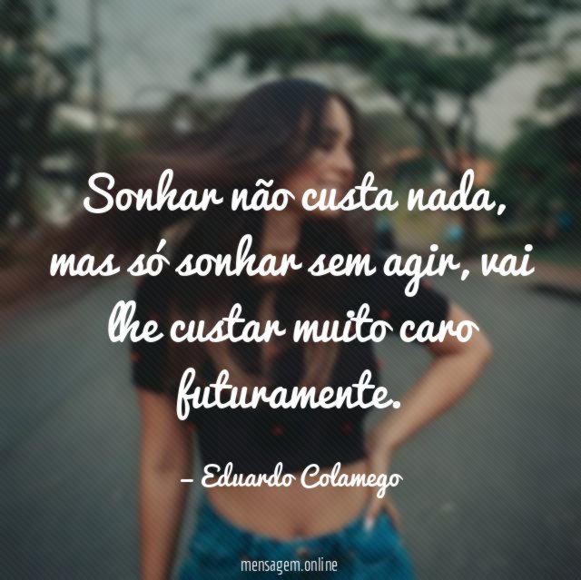 Sonhar não custa nada