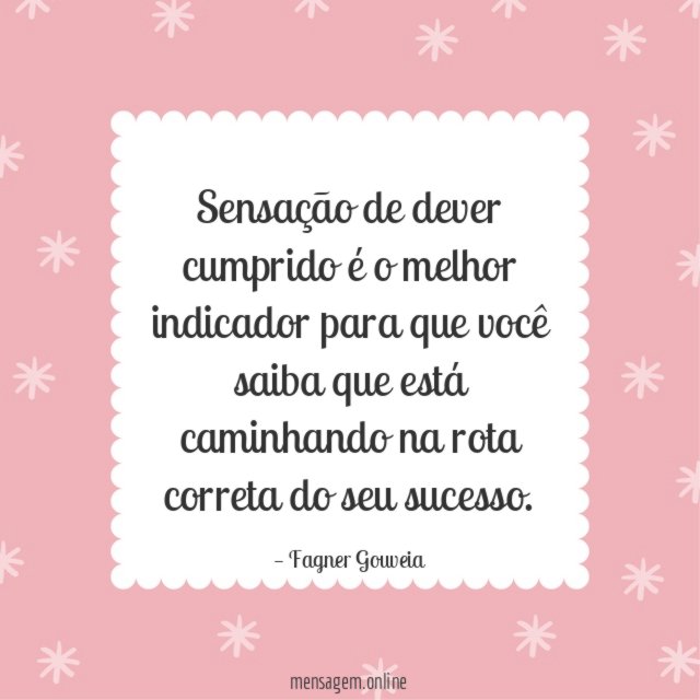 Sensação de dever cumprido é o melhor indicador