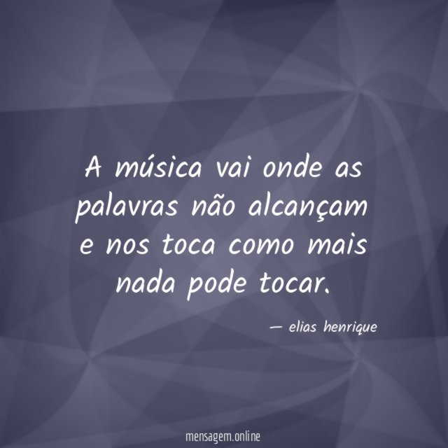 A música vai onde as palavras não alcançam