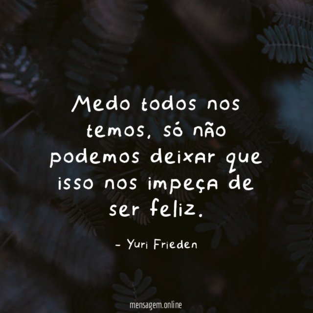 Medo todos nos temos