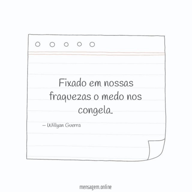 Fixado em nossas fraquezas o medo nos congela