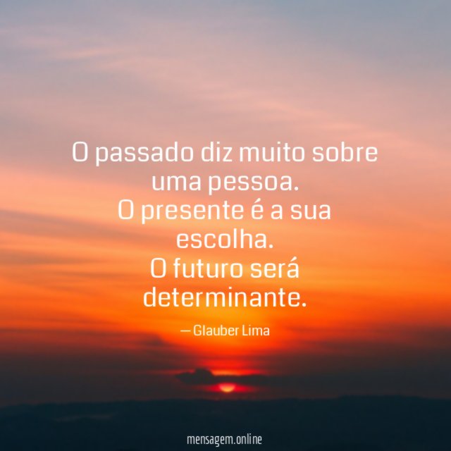 O passado diz muito sobre uma pessoa