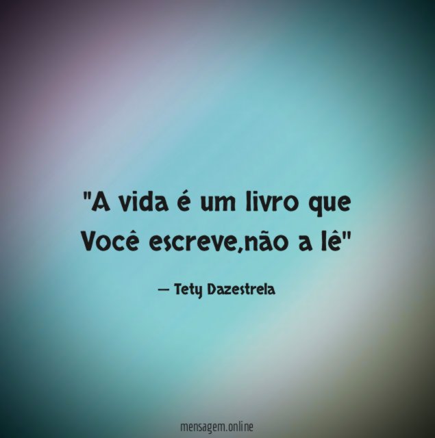 'A vida é um livro que Você escreve