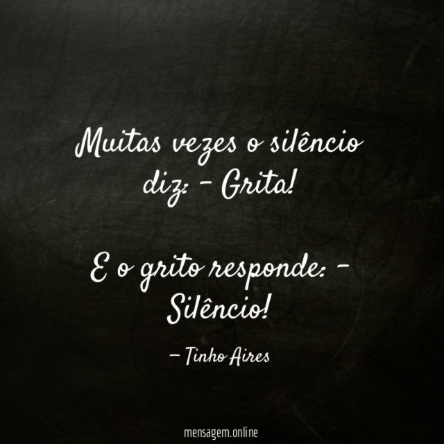 Muitas vezes o silêncio diz