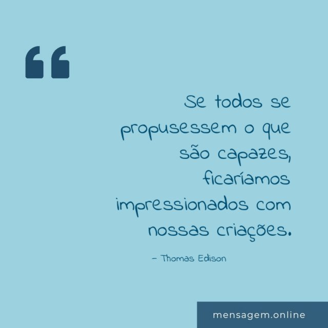 Se todos se propusessem o que são capazes