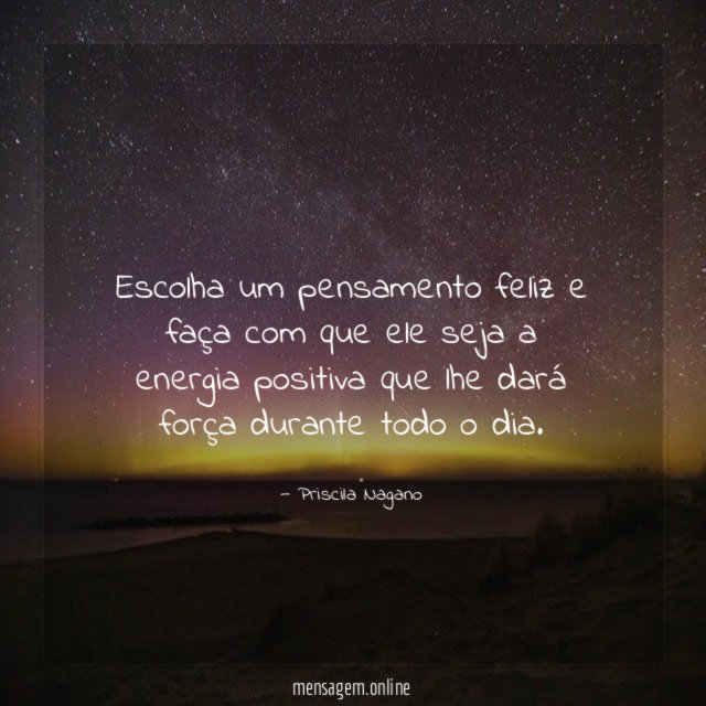 Escolha um pensamento feliz e faça com que