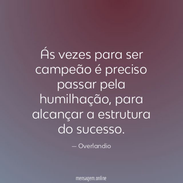 Ás vezes para ser campeão é preciso passar pela humilhação