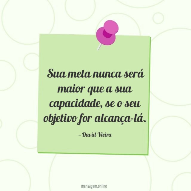 Sua meta nunca será maior que a sua capacidade
