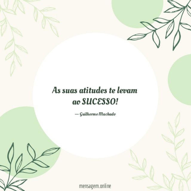 As suas atitudes te levam ao SUCESSO