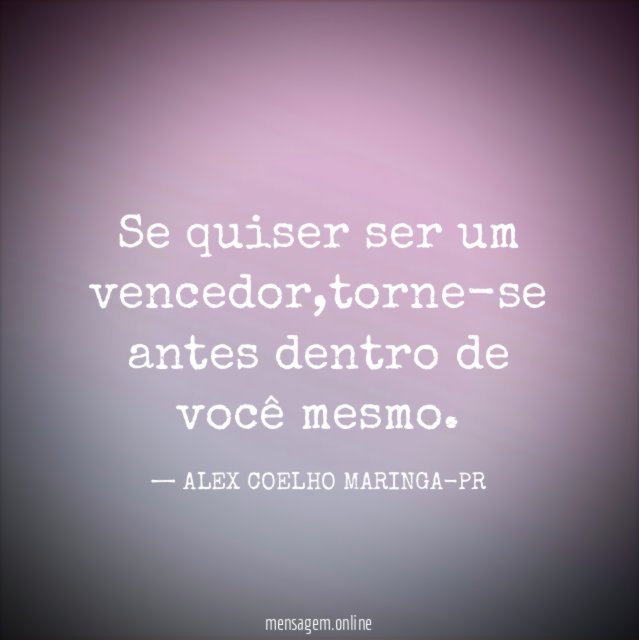 Se quiser ser um vencedor