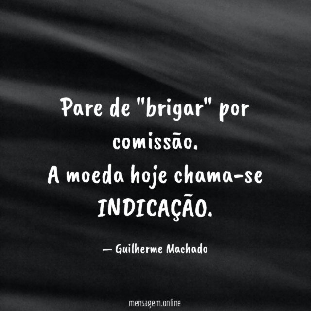 Pare de "brigar" por comissão