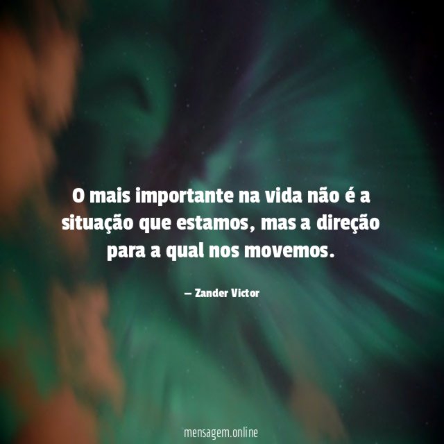 O mais importante na vida não é a situação que estamos