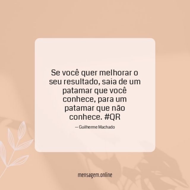 Se você quer melhorar o seu resultado