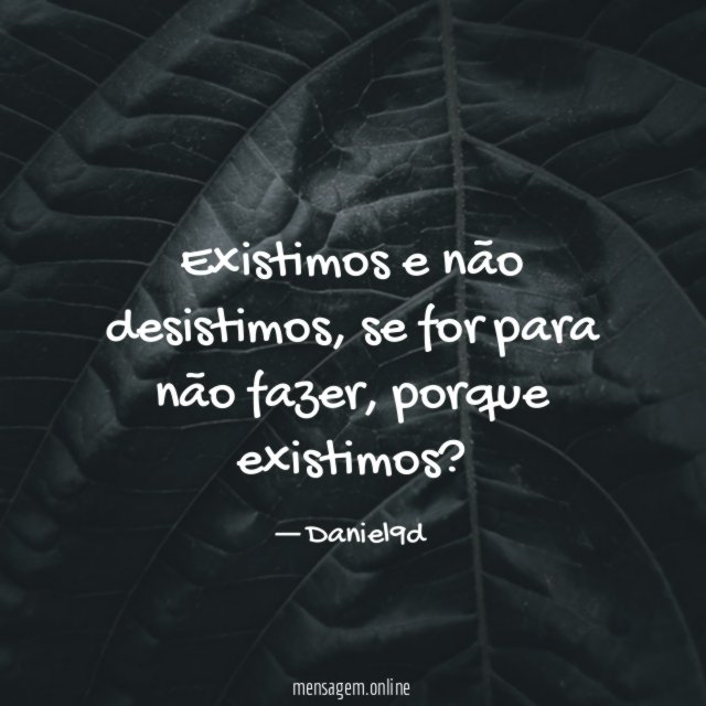 Existimos e não desistimos