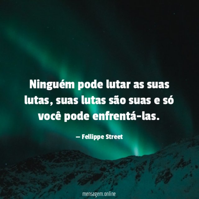 Ninguém pode lutar as suas lutas