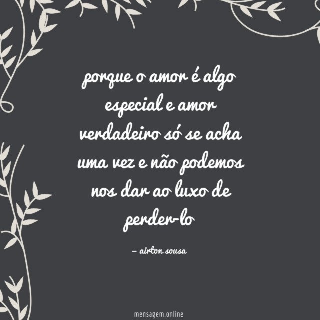 porque o amor é algo especial e amor