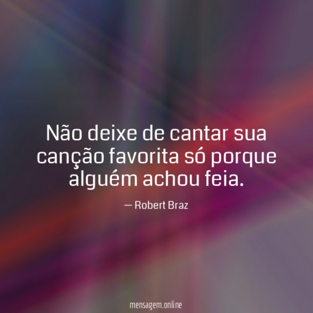 Não deixe de cantar sua canção favorita só