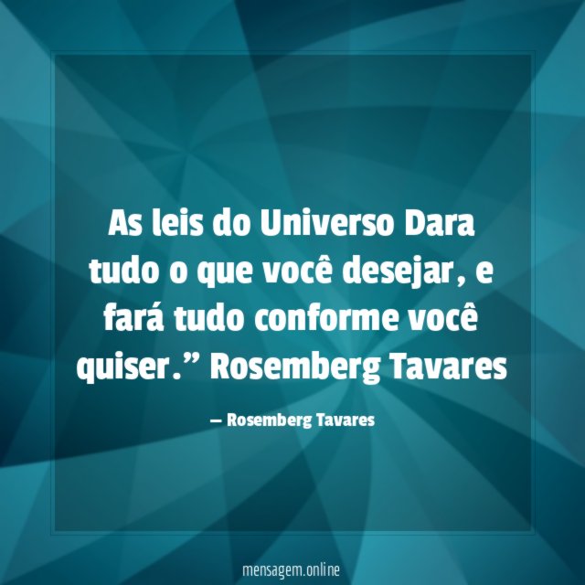 As leis do Universo Dara tudo o que você desejar