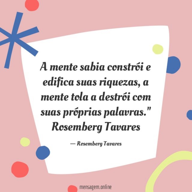 A mente sabia constrói e edifica suas riquezas