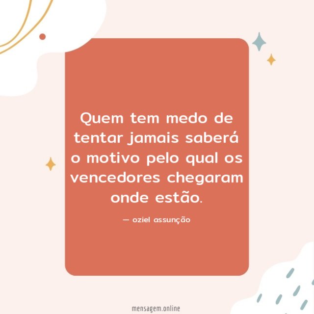 Quem tem medo de tentar jamais saberá