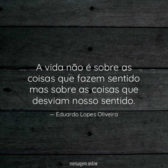 A vida não é sobre as coisas que