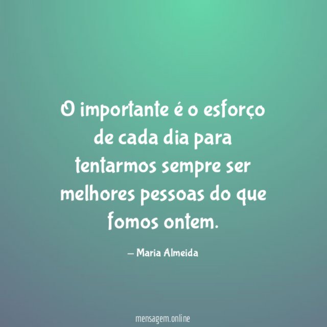 O importante é o esforço de cada dia