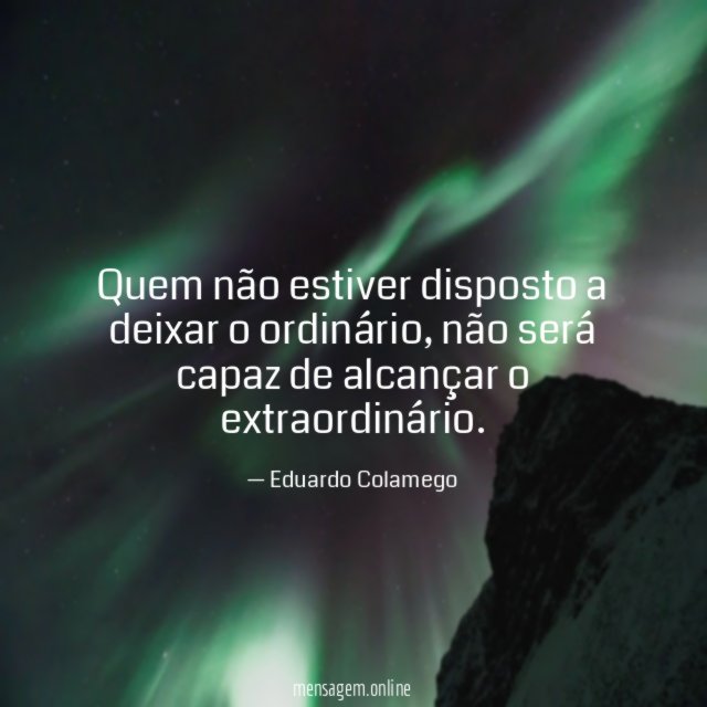 Quem não estiver disposto a deixar o ordinário