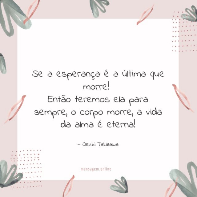 Se a esperança é a última que morre