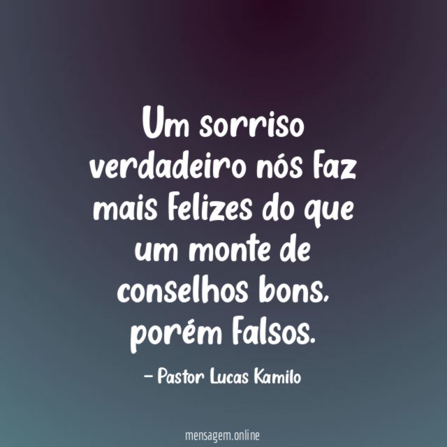 Um sorriso verdadeiro nós faz mais felizes do