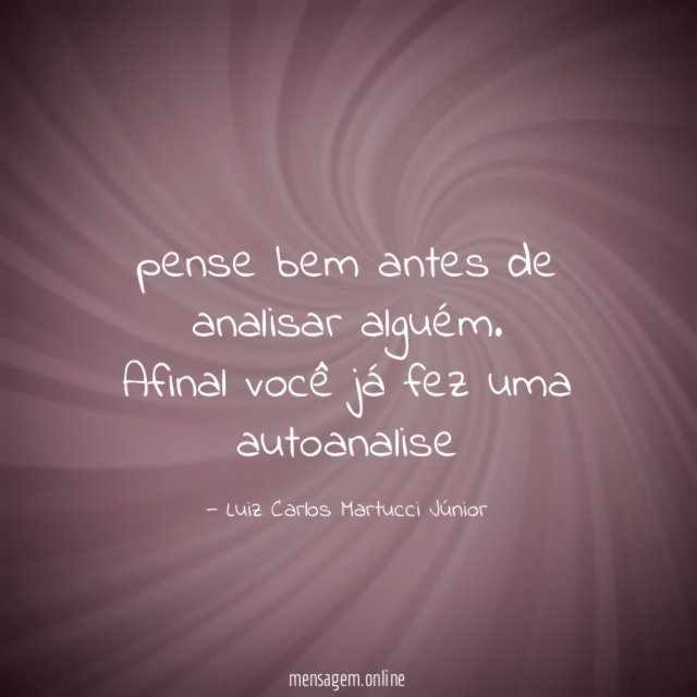 pense bem antes de analisar alguém