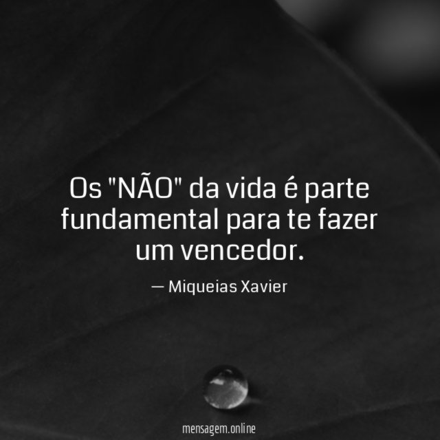 Os "NÃO" da vida é parte fundamental para te fazer um vencedor
