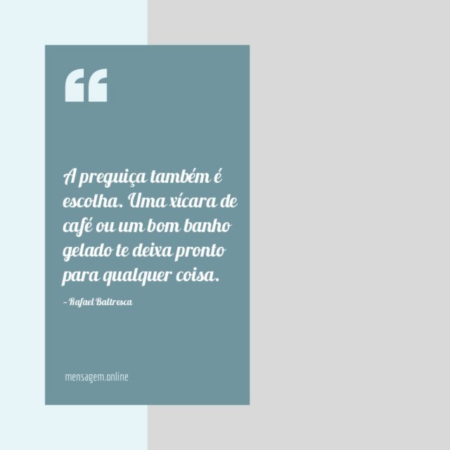 A preguiça também é escolha