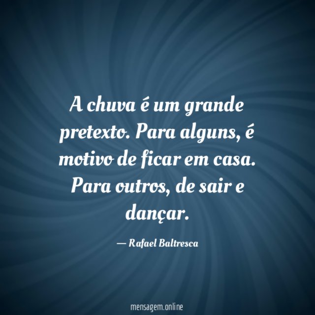 A chuva é um grande pretexto