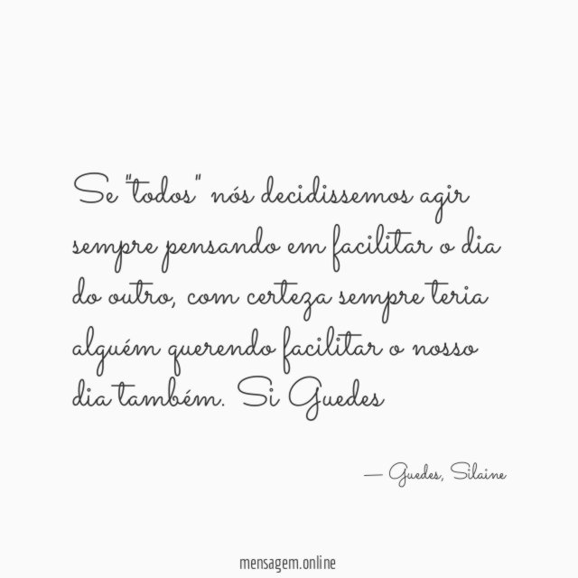 Se "todos" nós decidissemos agir sempre pensando em